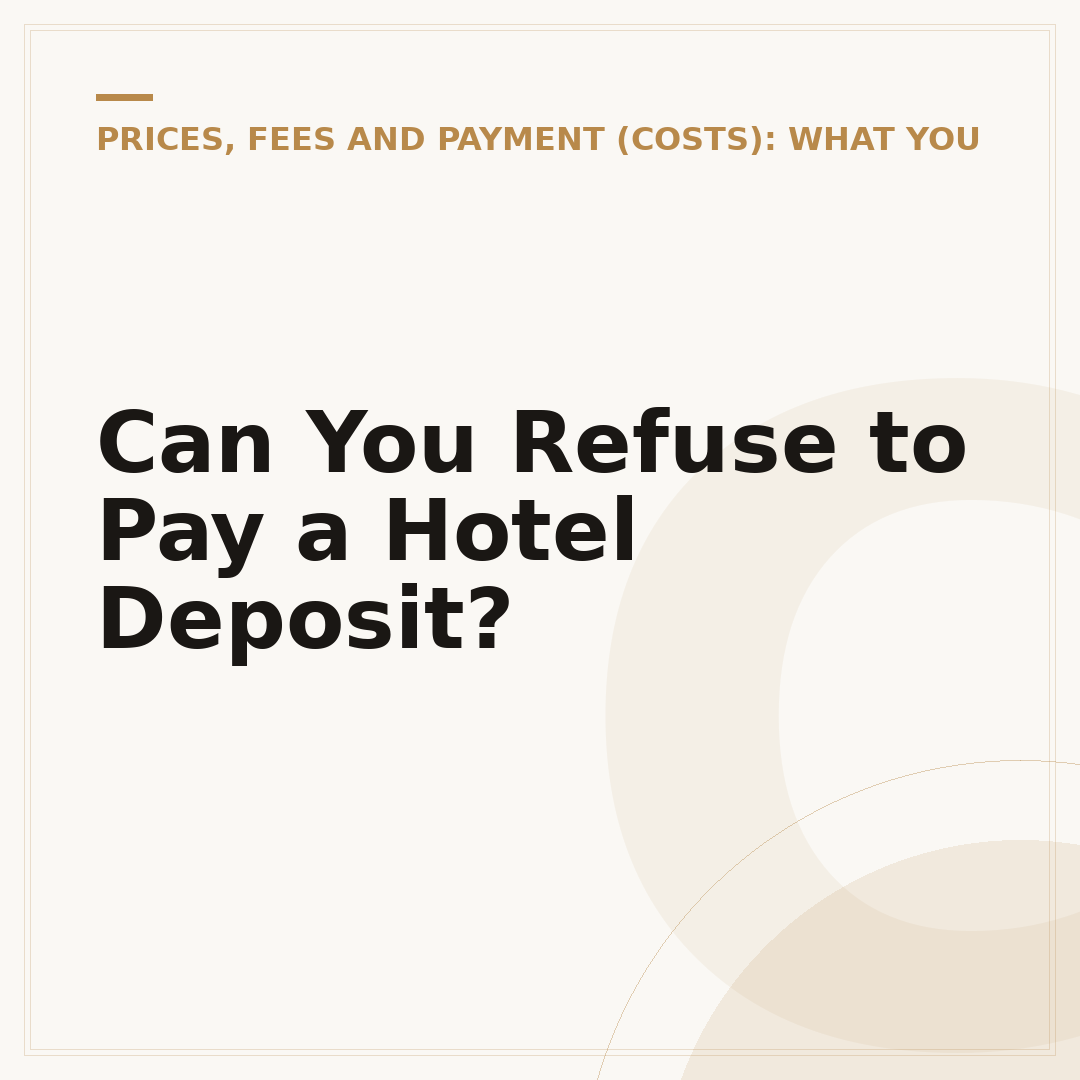 Can You Refuse to Pay a Hotel Deposit?