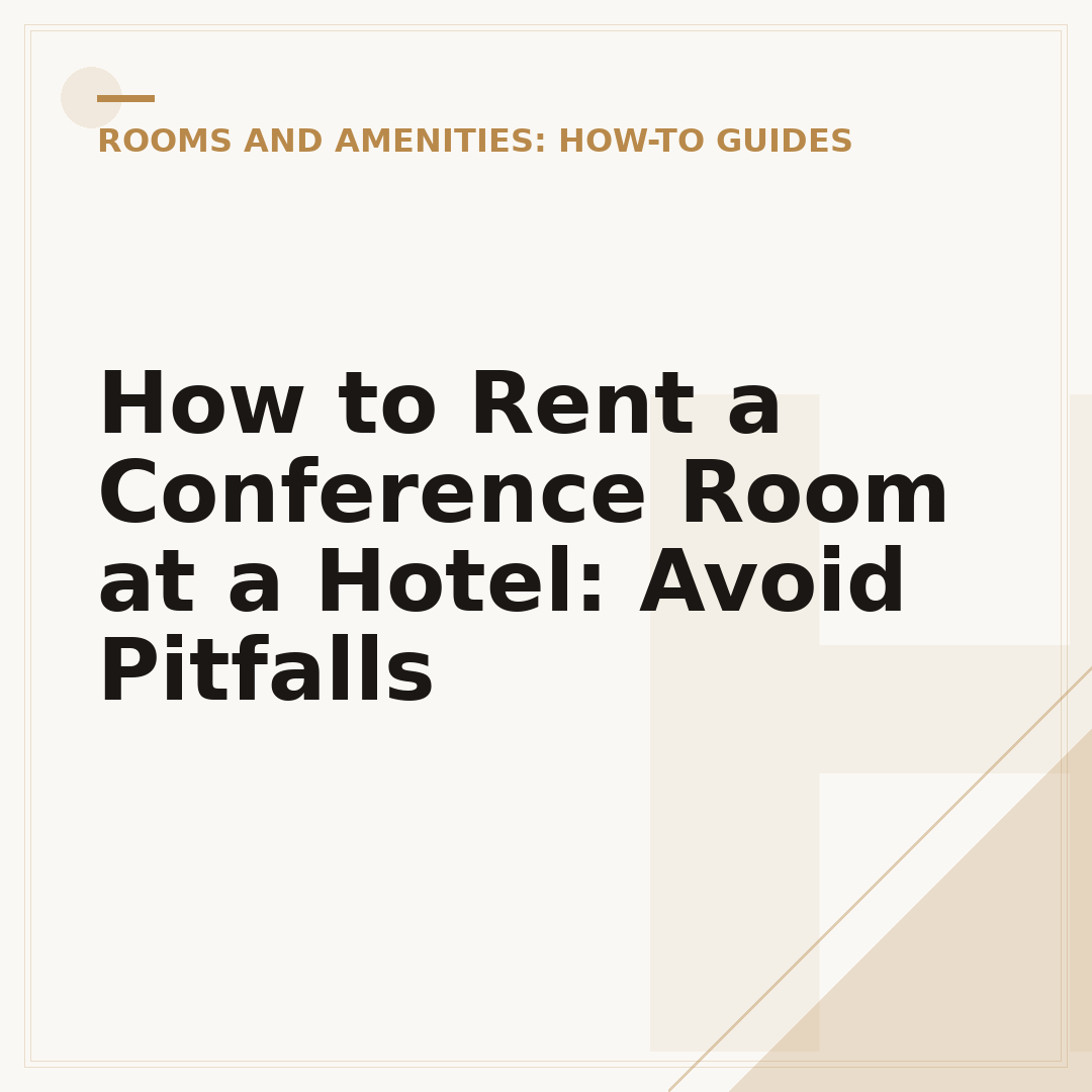 How to Rent a Conference Room at a Hotel: Avoid Pitfalls