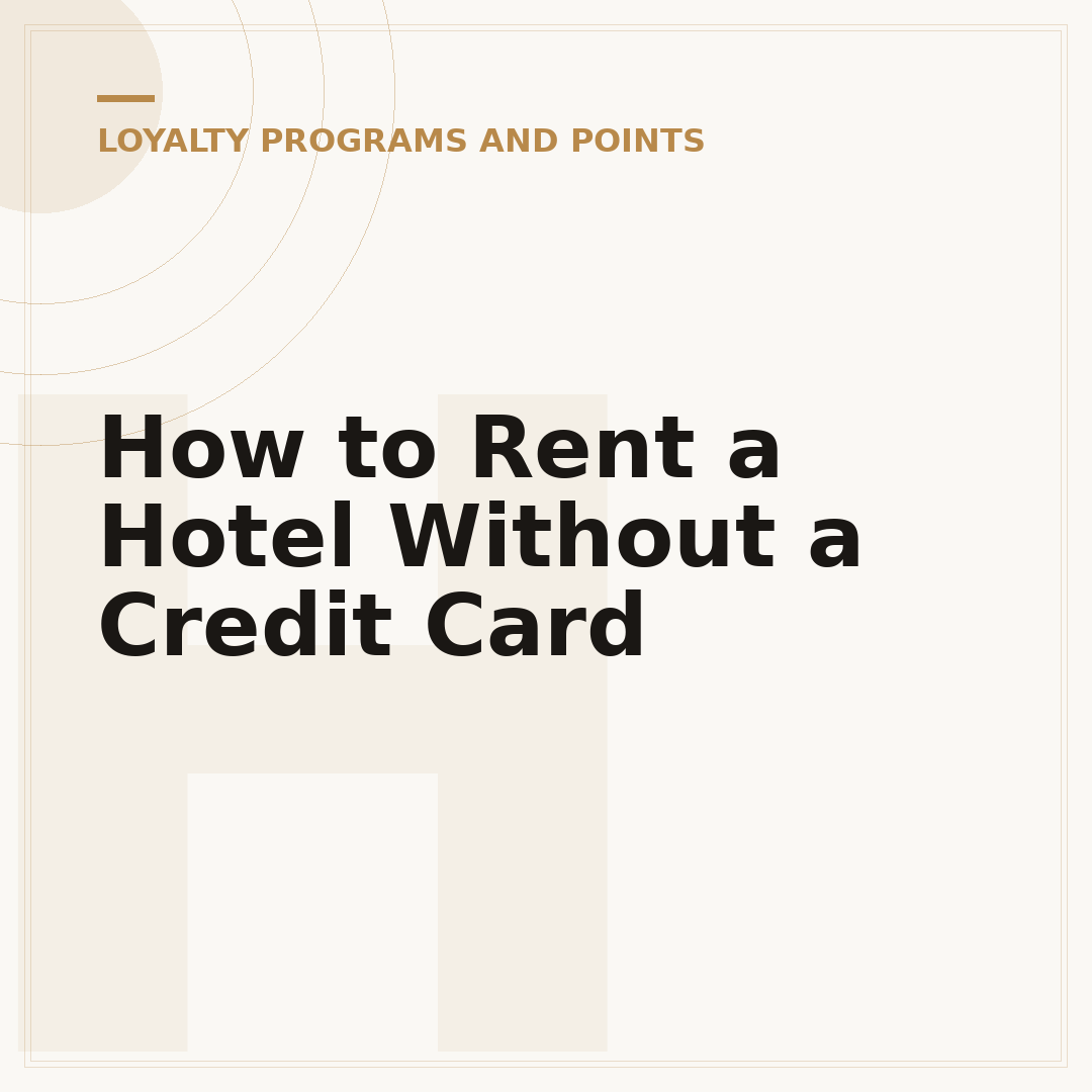 How to Rent a Hotel Without a Credit Card