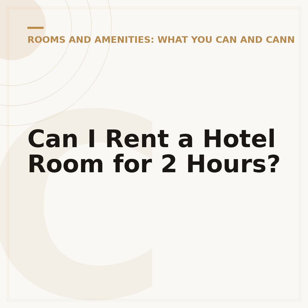 Can I Rent a Hotel Room for 2 Hours?