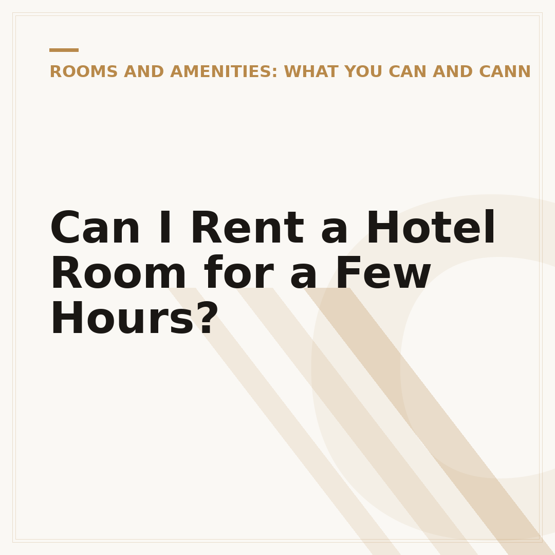 Can I Rent a Hotel Room for a Few Hours?