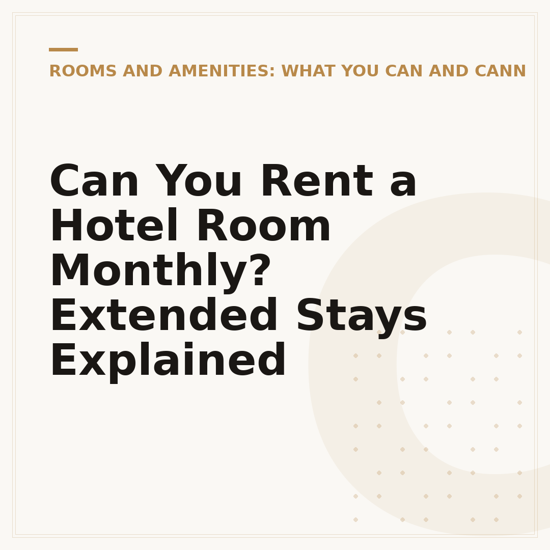 Can You Rent a Hotel Room Monthly? Extended Stays Explained