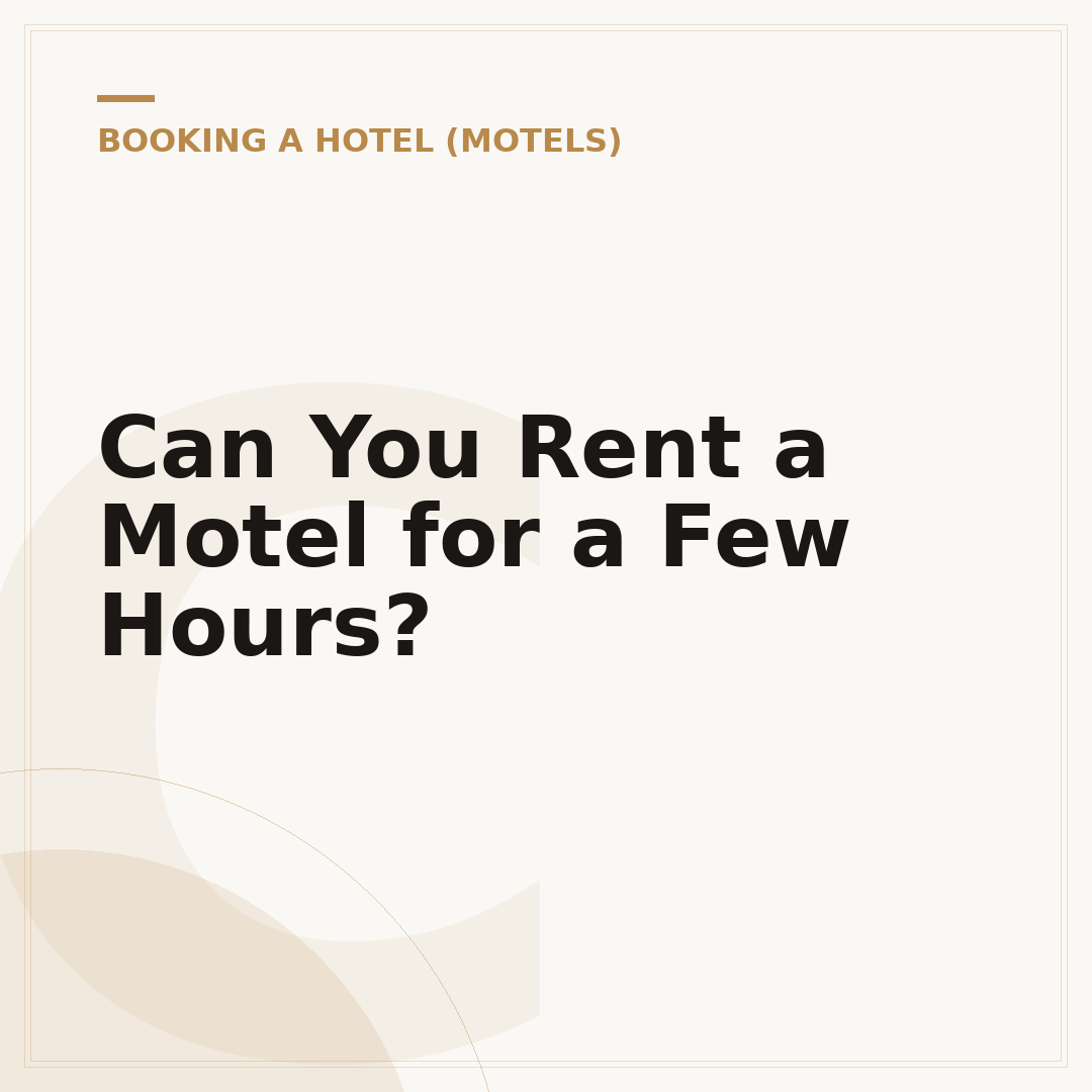 Can You Rent a Motel for a Few Hours?