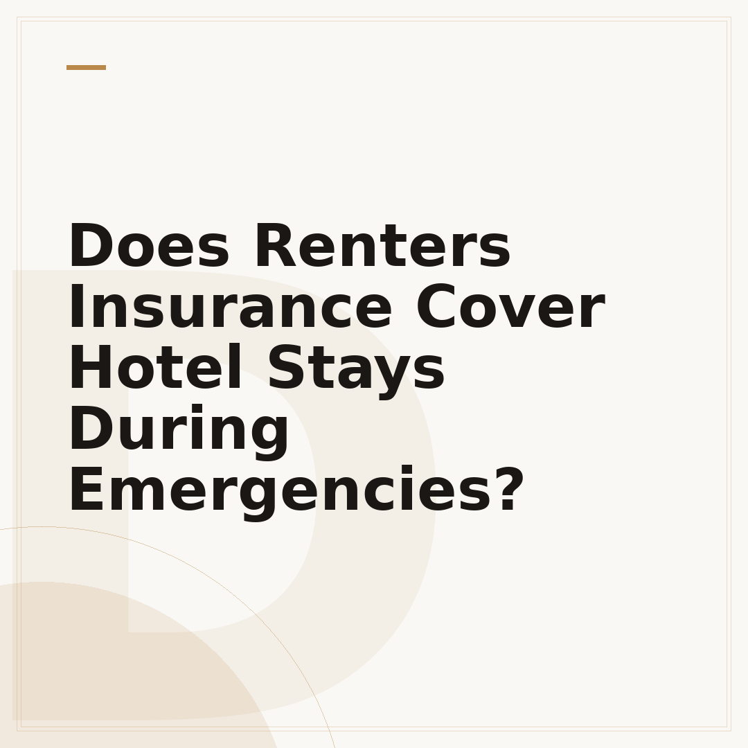 Does Renters Insurance Cover Hotel Stays During Emergencies?