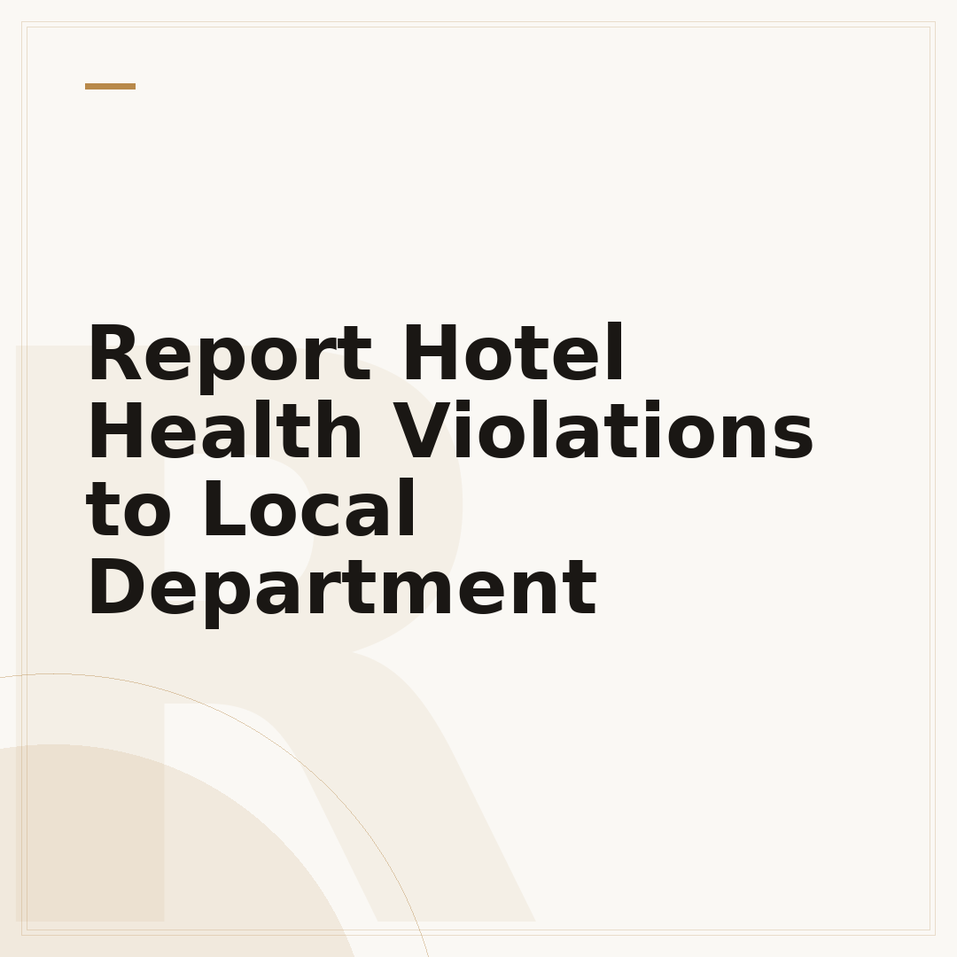 Report Hotel Health Violations to Local Department