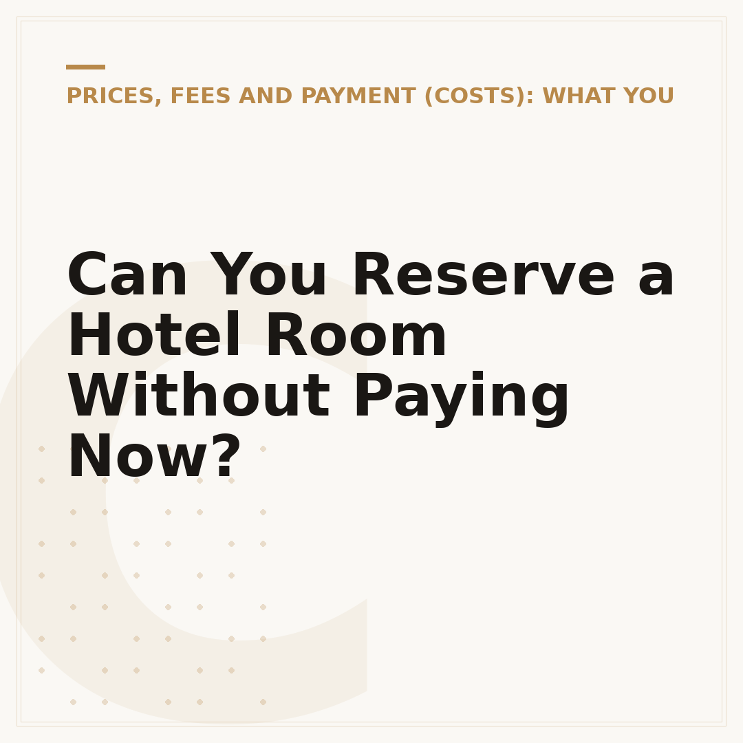Can You Reserve a Hotel Room Without Paying Now?