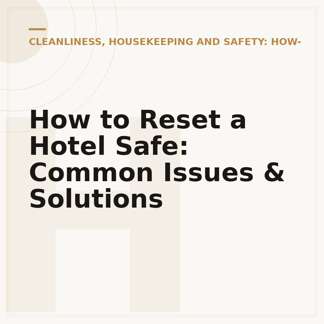 How to Reset a Hotel Safe: Common Issues & Solutions