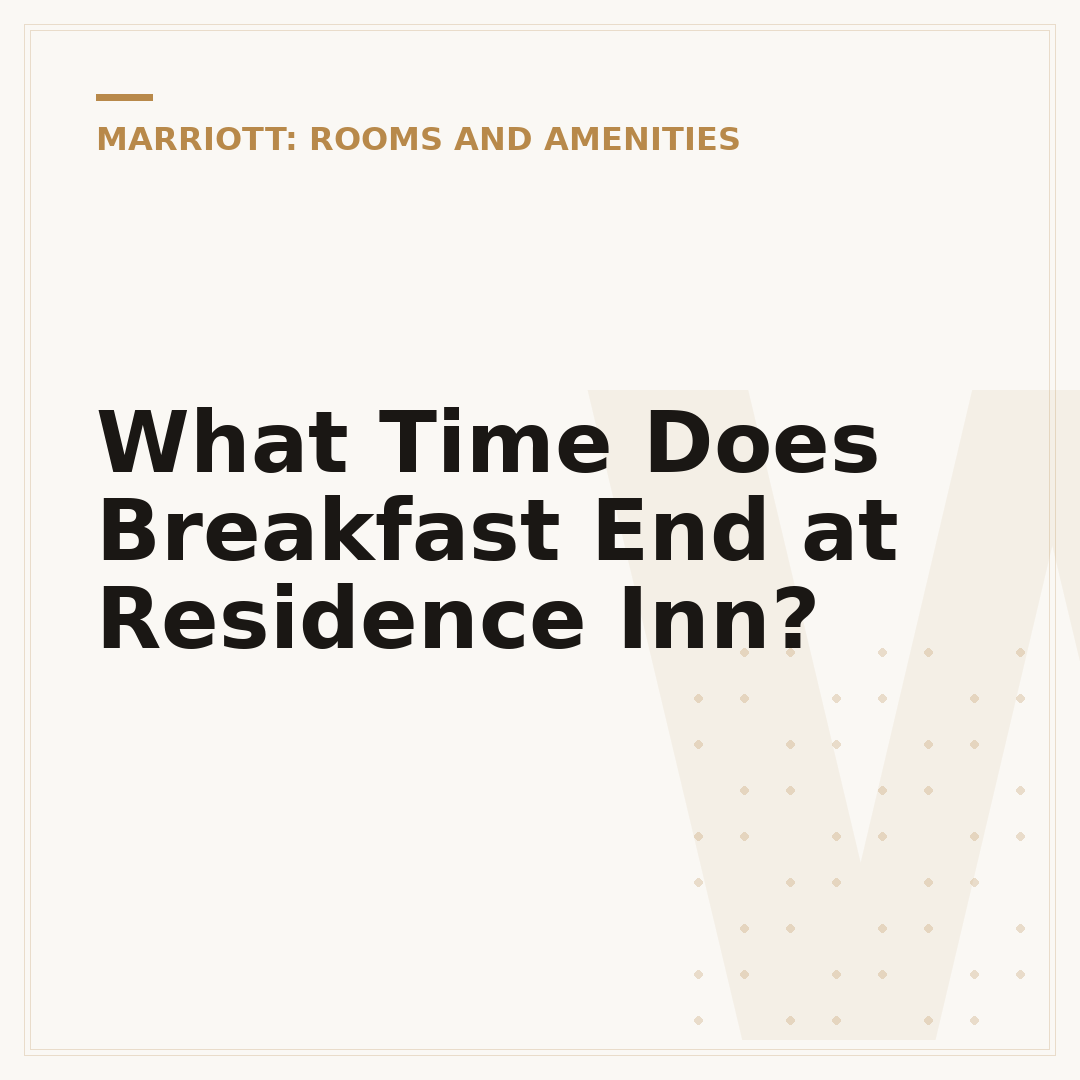 What Time Does Breakfast End at Residence Inn?
