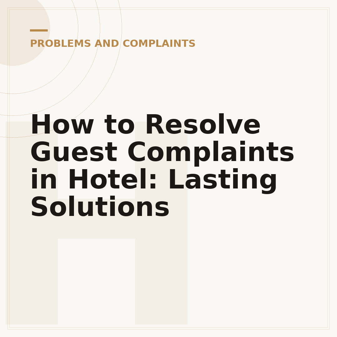 How to Resolve Guest Complaints in Hotel: Lasting Solutions