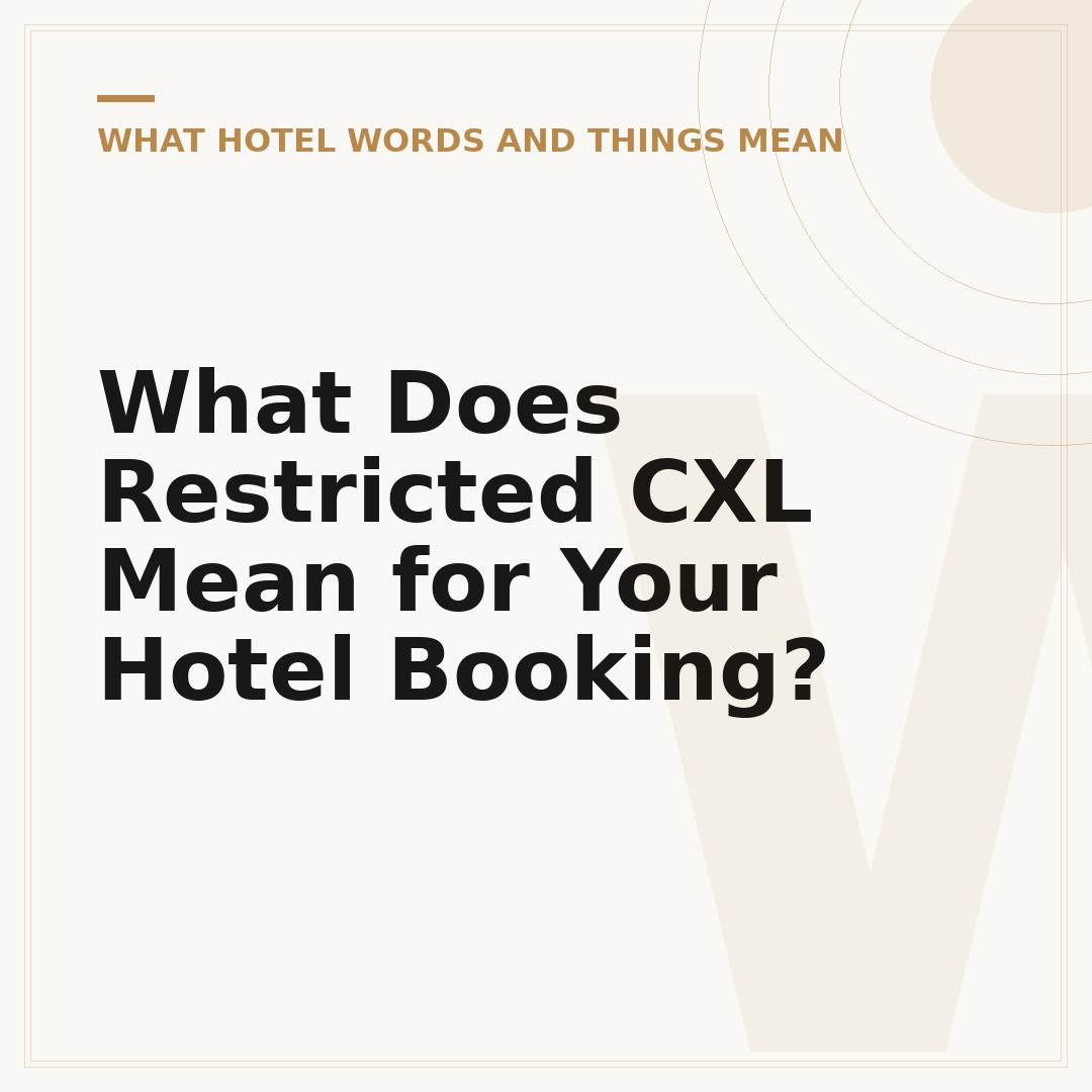 What Does Restricted CXL Mean for Your Hotel Booking?