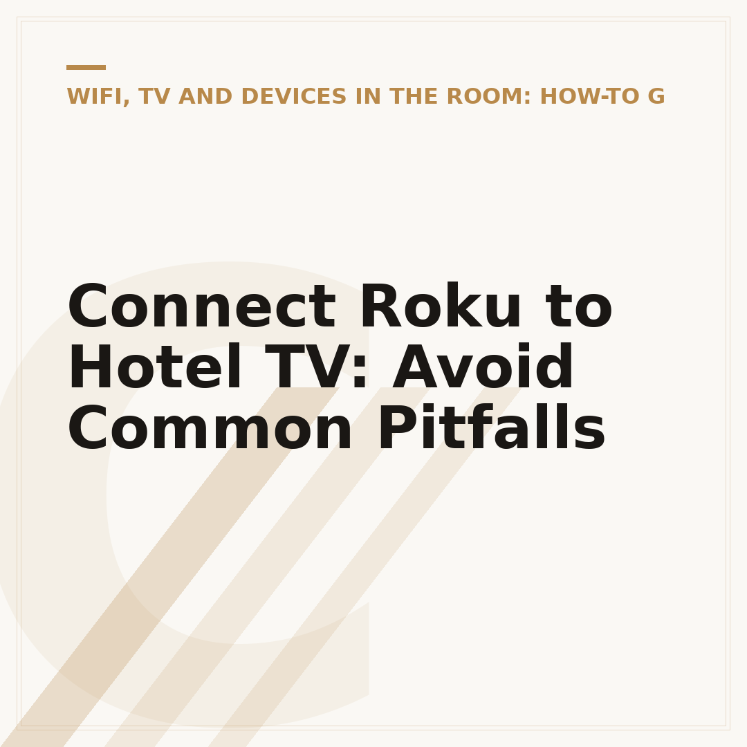 Connect Roku to Hotel TV: Avoid Common Pitfalls
