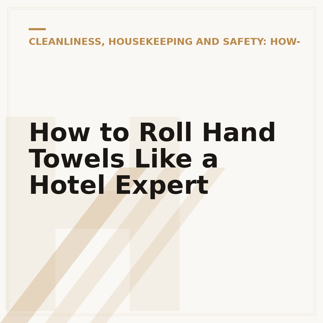How to Roll Hand Towels Like a Hotel Expert