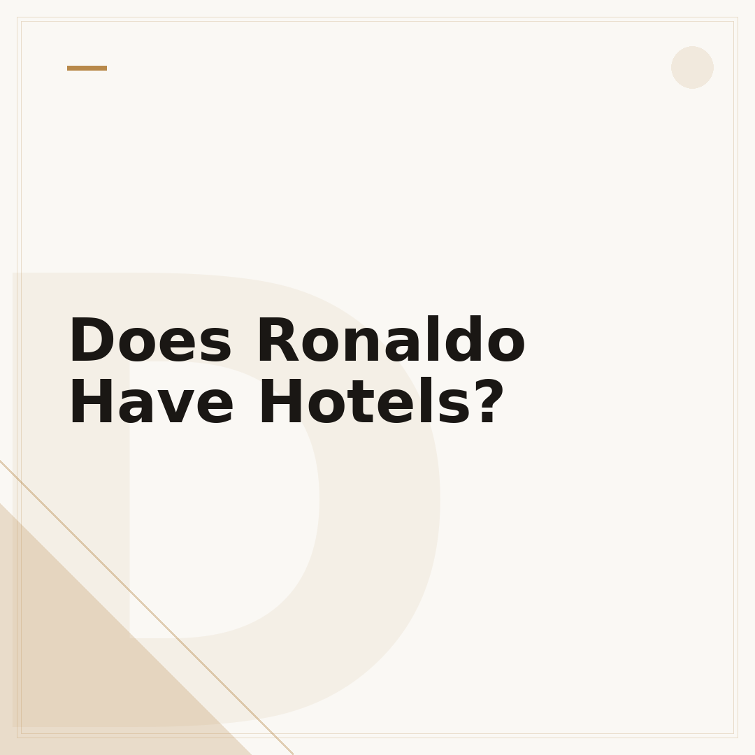 Does Ronaldo Have Hotels?