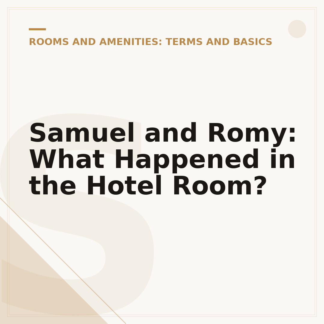 Samuel and Romy: What Happened in the Hotel Room?