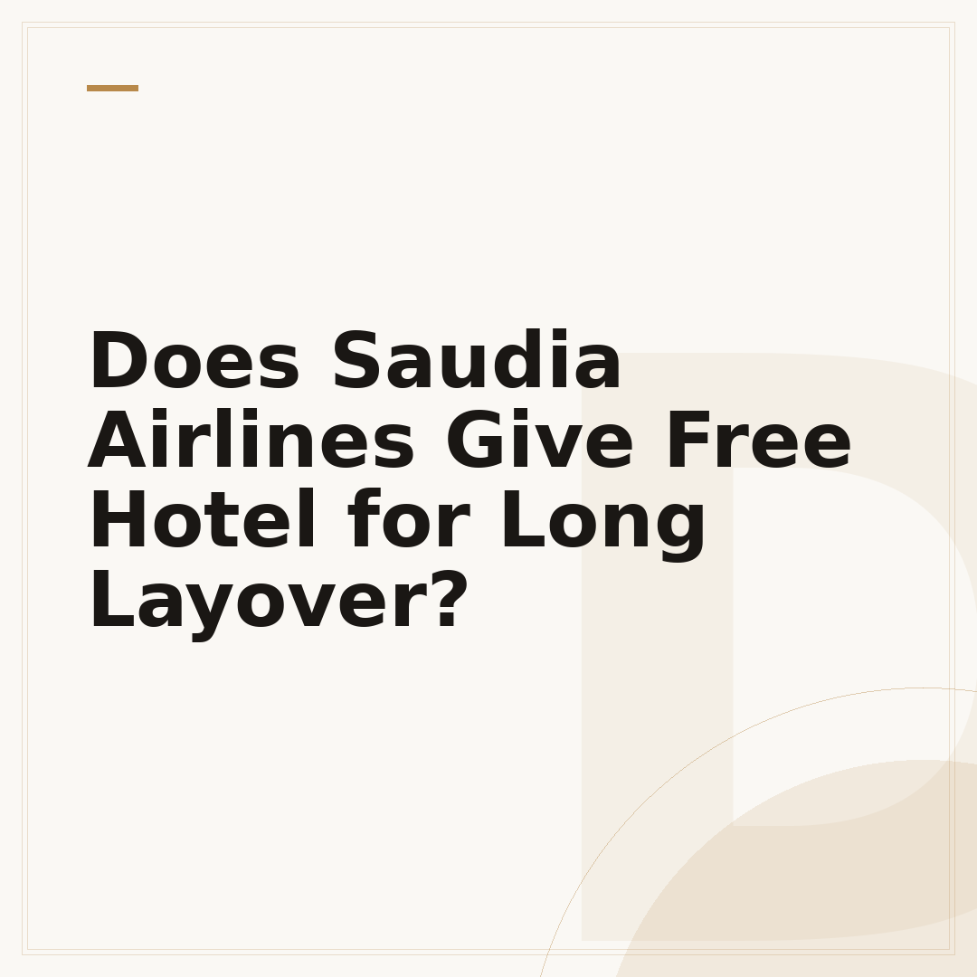Does Saudia Airlines Give Free Hotel for Long Layover?