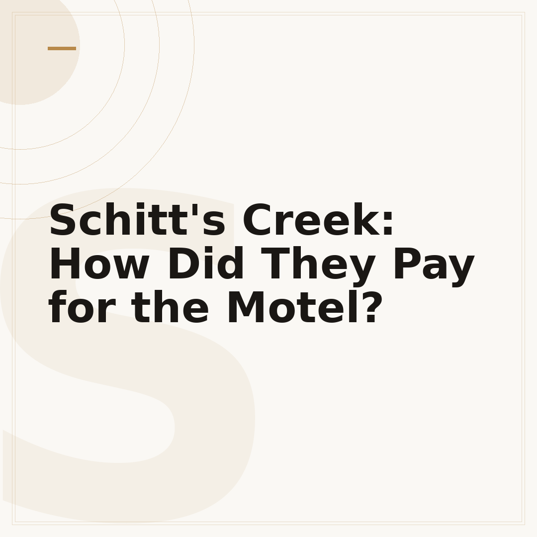 Schitt's Creek: How Did They Pay for the Motel?