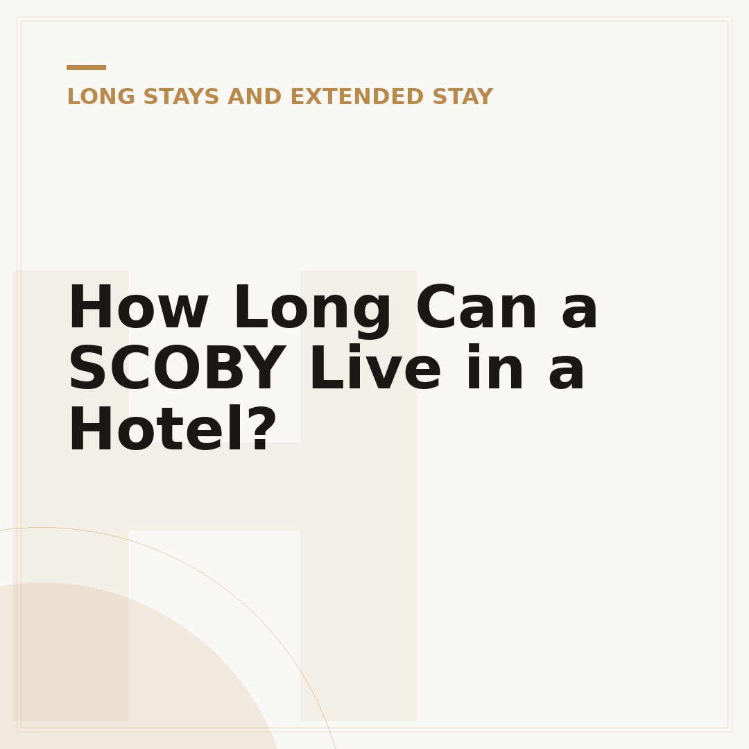 How Long Can a SCOBY Live in a Hotel?