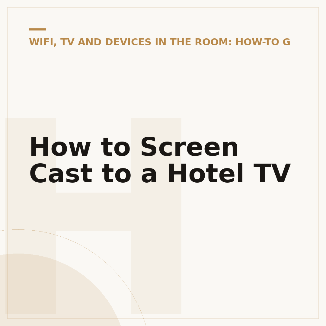 How to Screen Cast to a Hotel TV