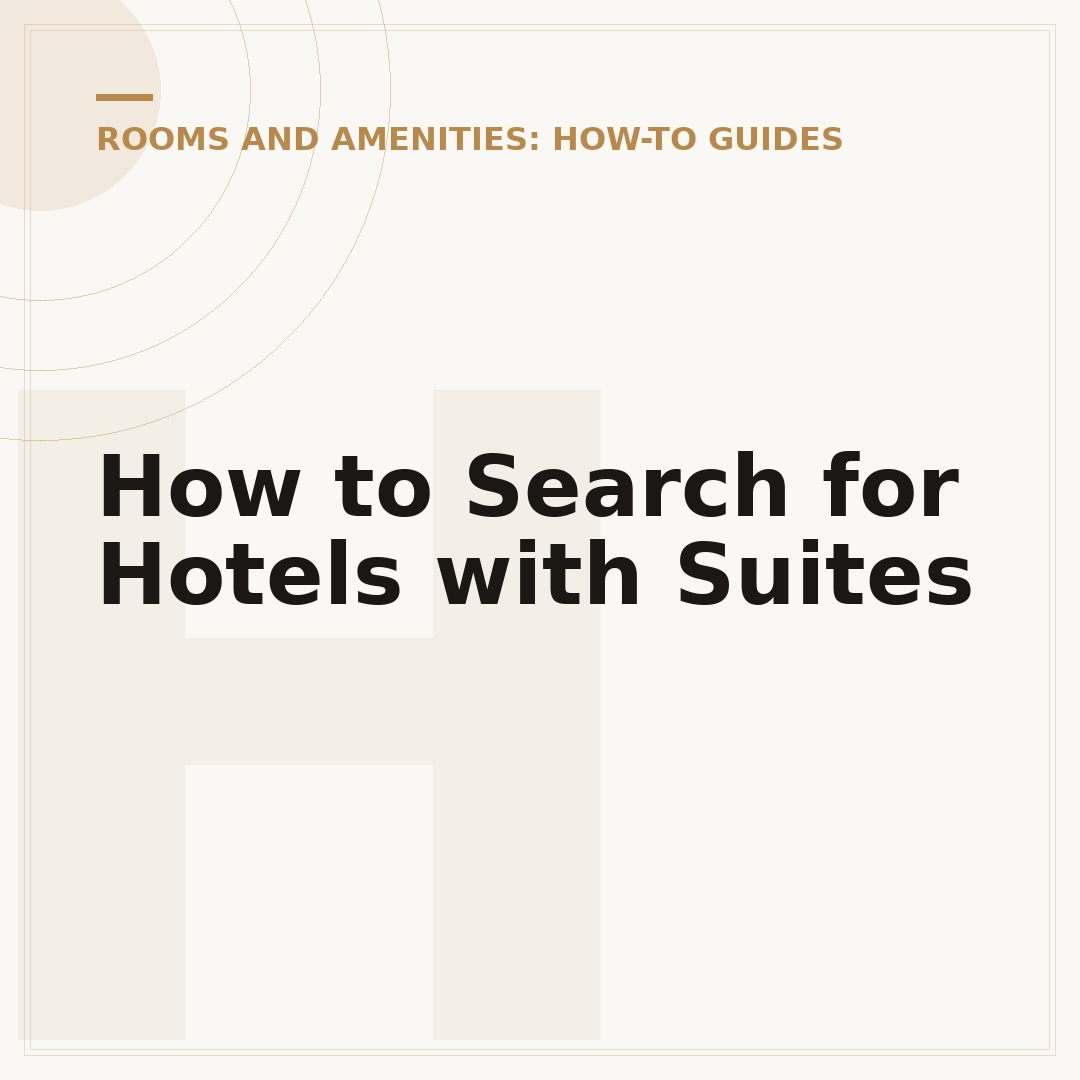 How to Search for Hotels with Suites