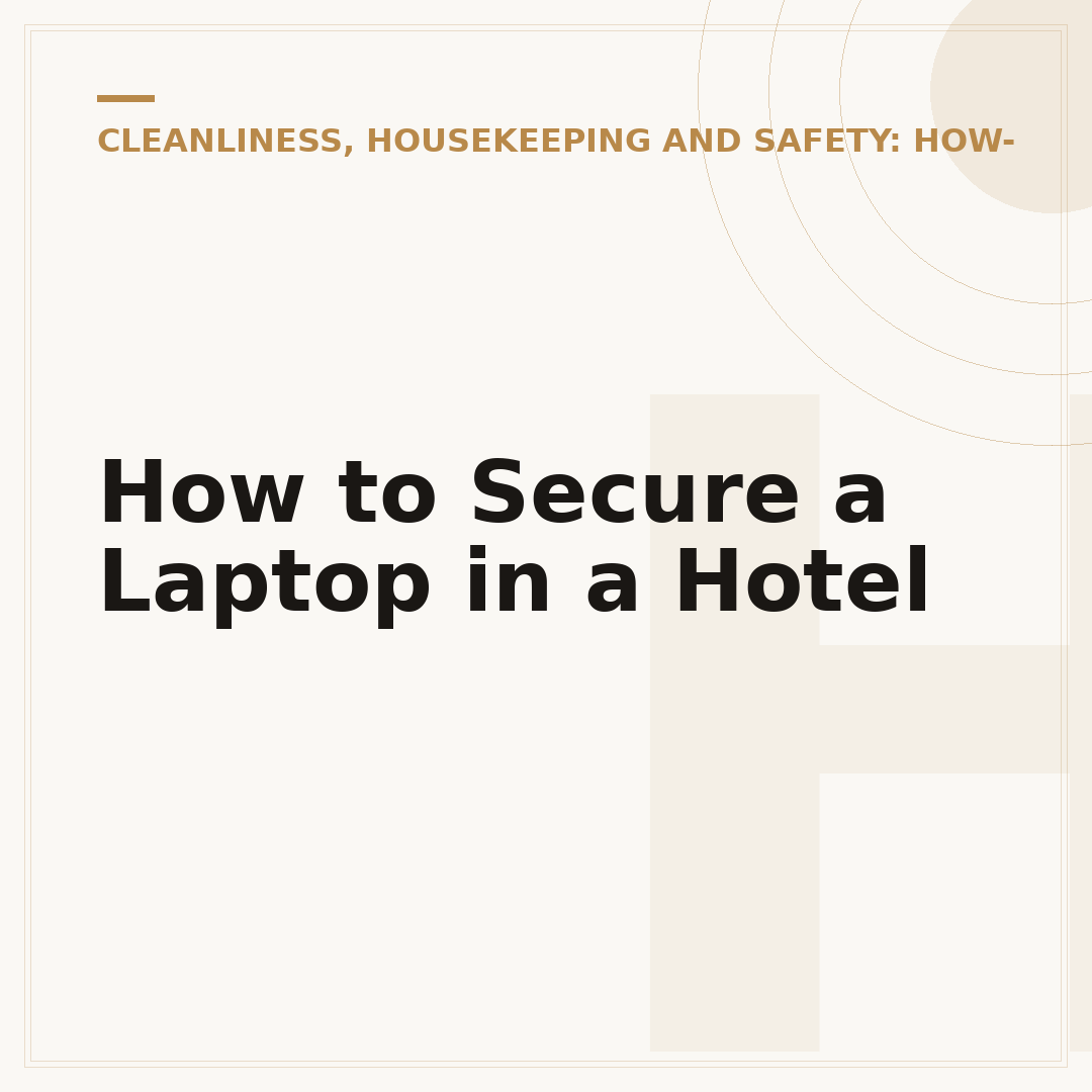 How to Secure a Laptop in a Hotel