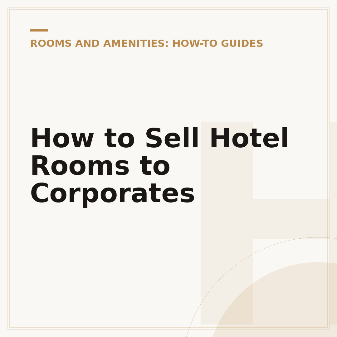 How to Sell Hotel Rooms to Corporates
