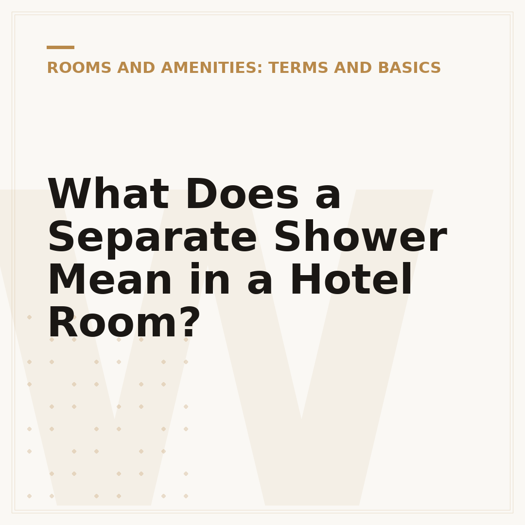 What Does a Separate Shower Mean in a Hotel Room?