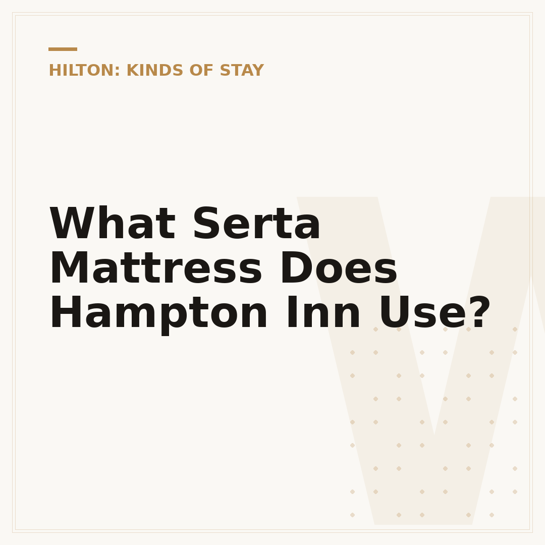 What Serta Mattress Does Hampton Inn Use?