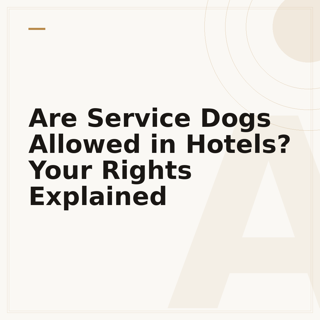 Are Service Dogs Allowed in Hotels? Your Rights Explained