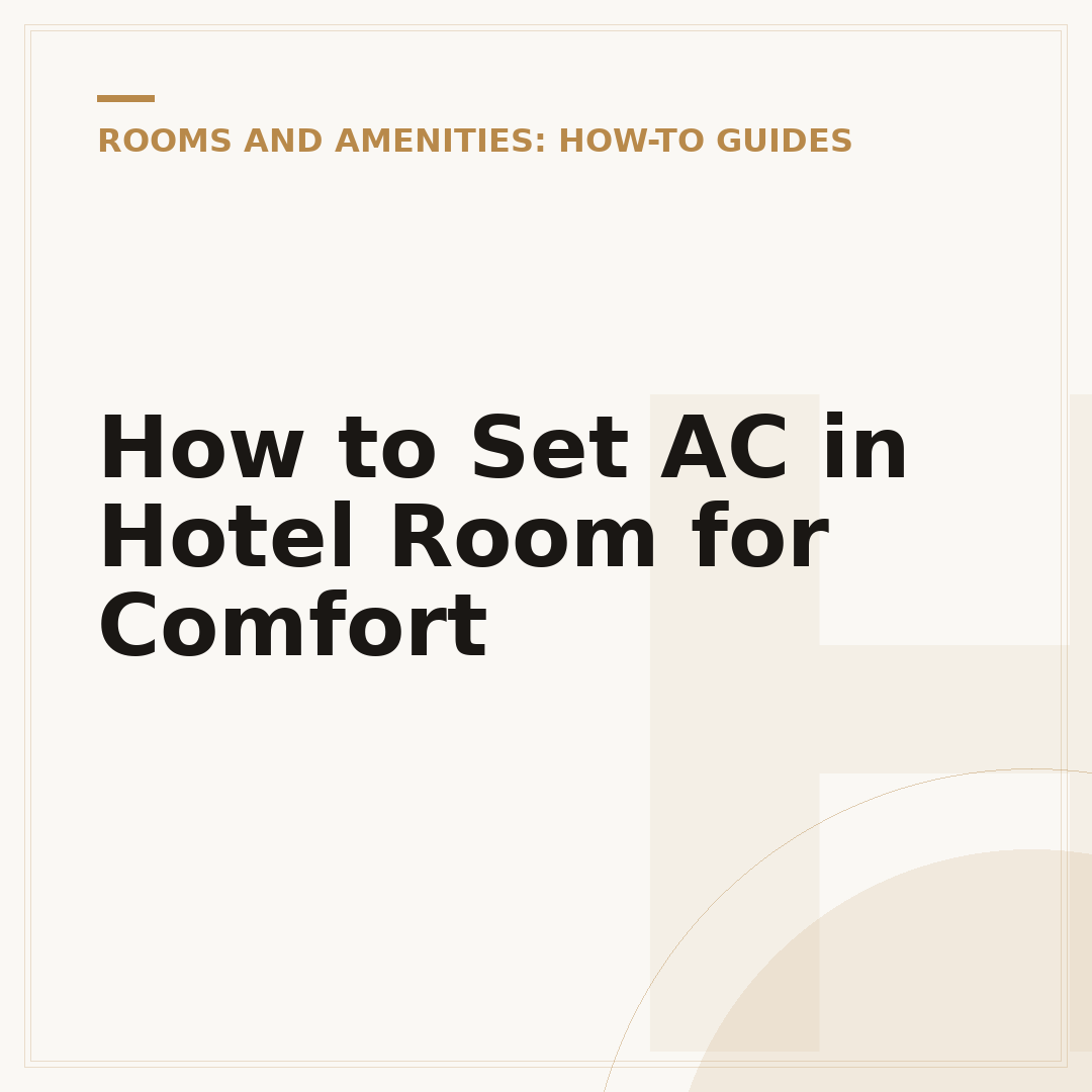 How to Set AC in Hotel Room for Comfort