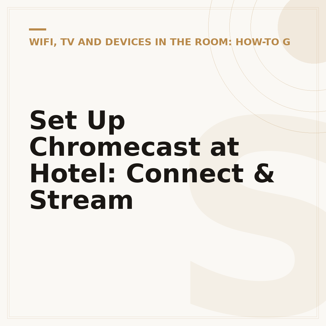 Set Up Chromecast at Hotel: Connect & Stream