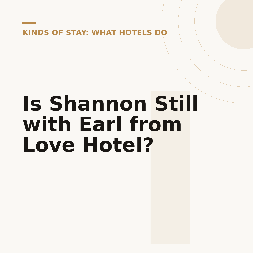 Is Shannon Still with Earl from Love Hotel?