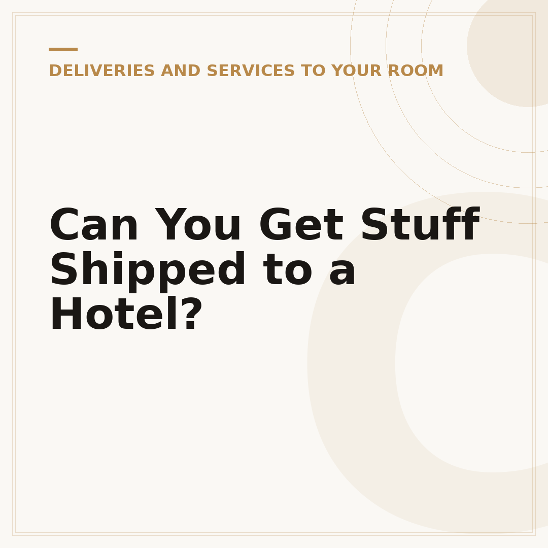 Can You Get Stuff Shipped to a Hotel?
