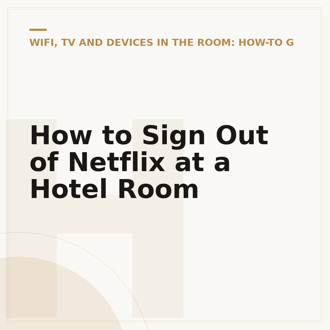 How to Sign Out of Netflix at a Hotel Room