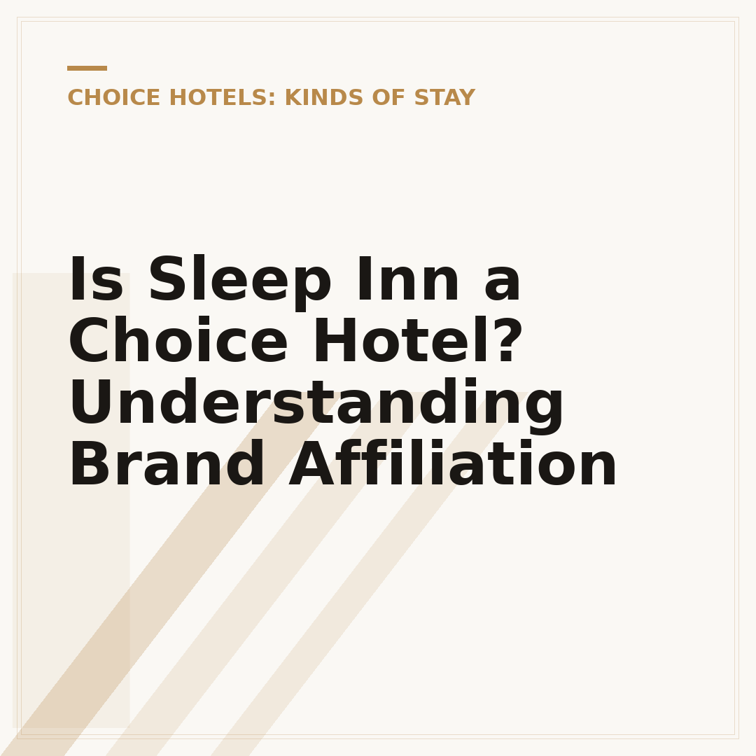 Is Sleep Inn a Choice Hotel? Understanding Brand Affiliation