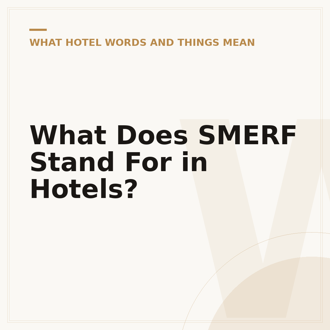 What Does SMERF Stand For in Hotels?
