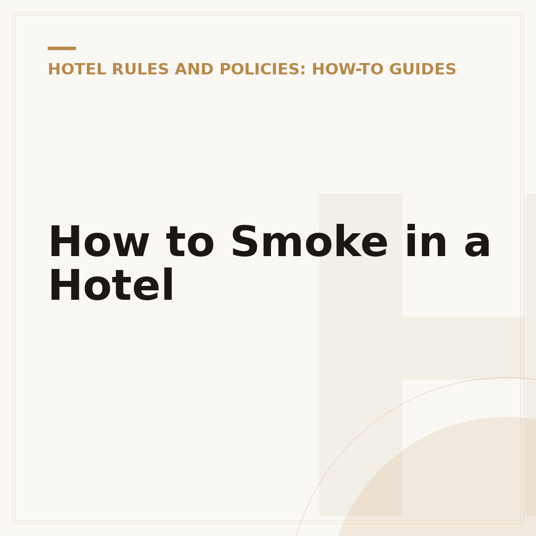 How to Smoke in a Hotel