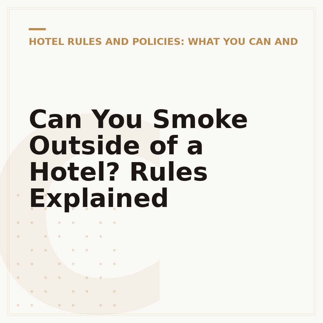 Can You Smoke Outside of a Hotel? Rules Explained