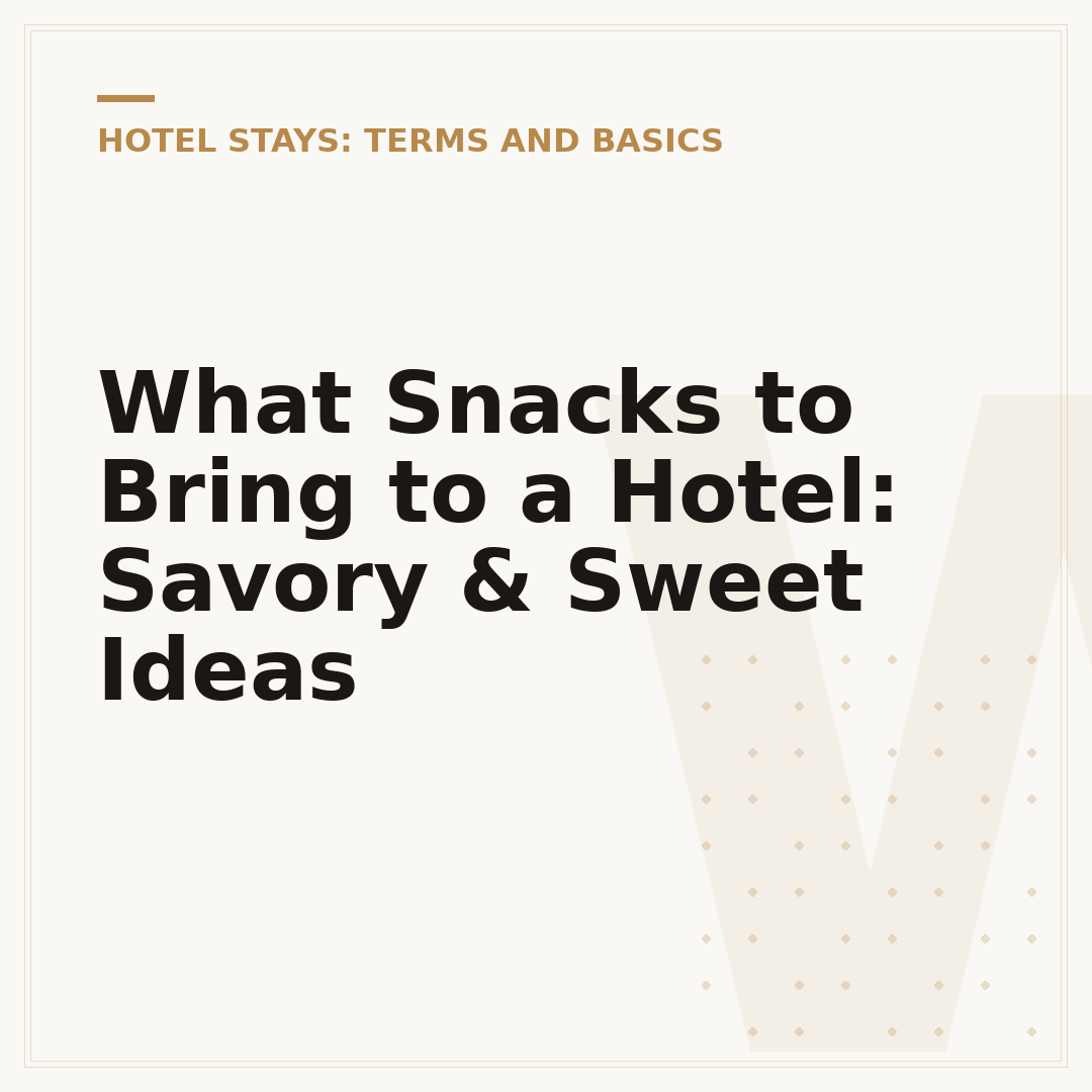 What Snacks to Bring to a Hotel: Savory & Sweet Ideas