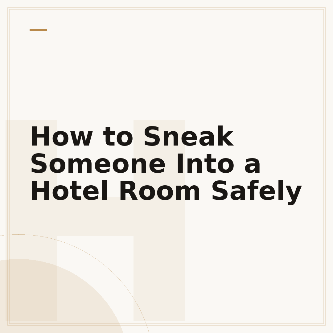 How to Sneak Someone Into a Hotel Room Safely