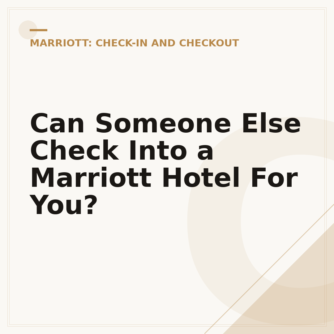 Can Someone Else Check Into a Marriott Hotel For You?
