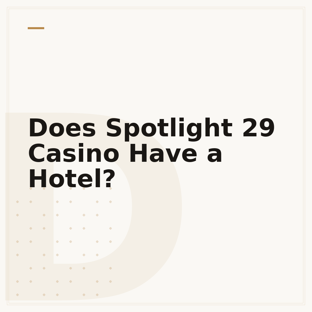 Does Spotlight 29 Casino Have a Hotel?