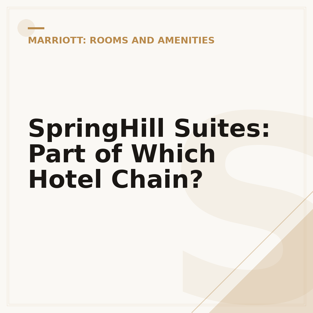 SpringHill Suites: Part of Which Hotel Chain?