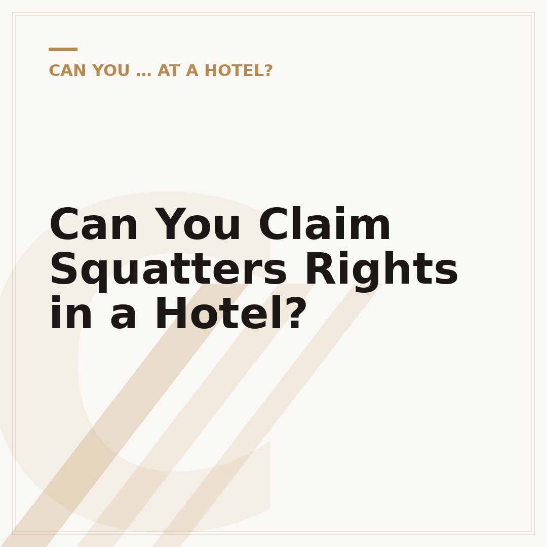 Can You Claim Squatters Rights in a Hotel?