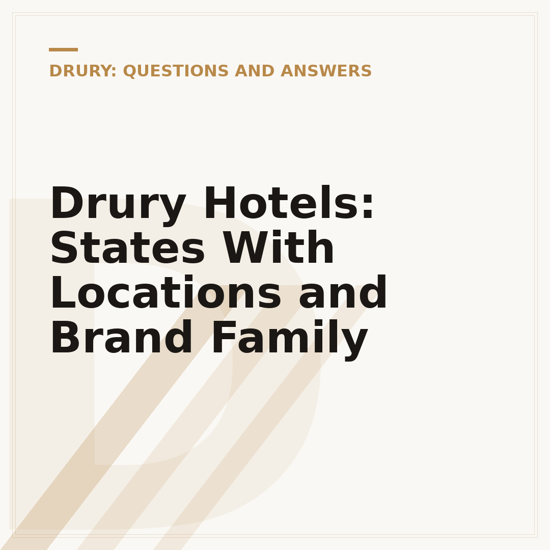Drury Hotels: States With Locations and Brand Family