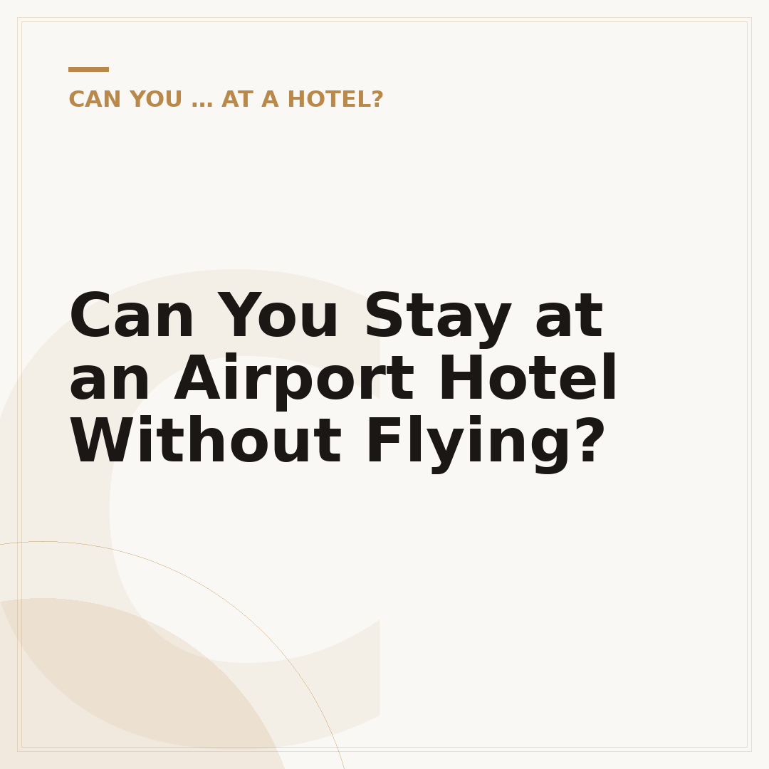 Can You Stay at an Airport Hotel Without Flying?