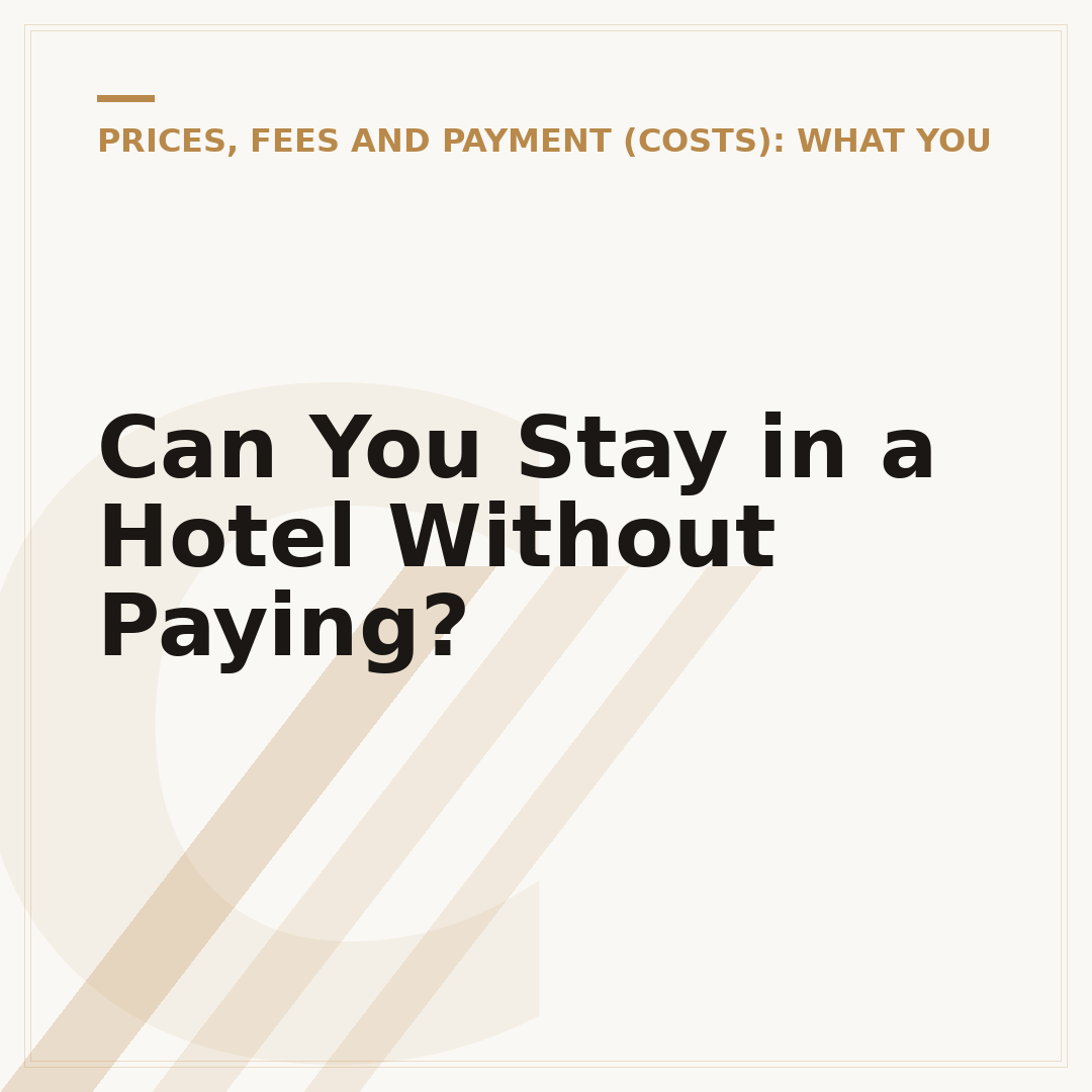 Can You Stay in a Hotel Without Paying?