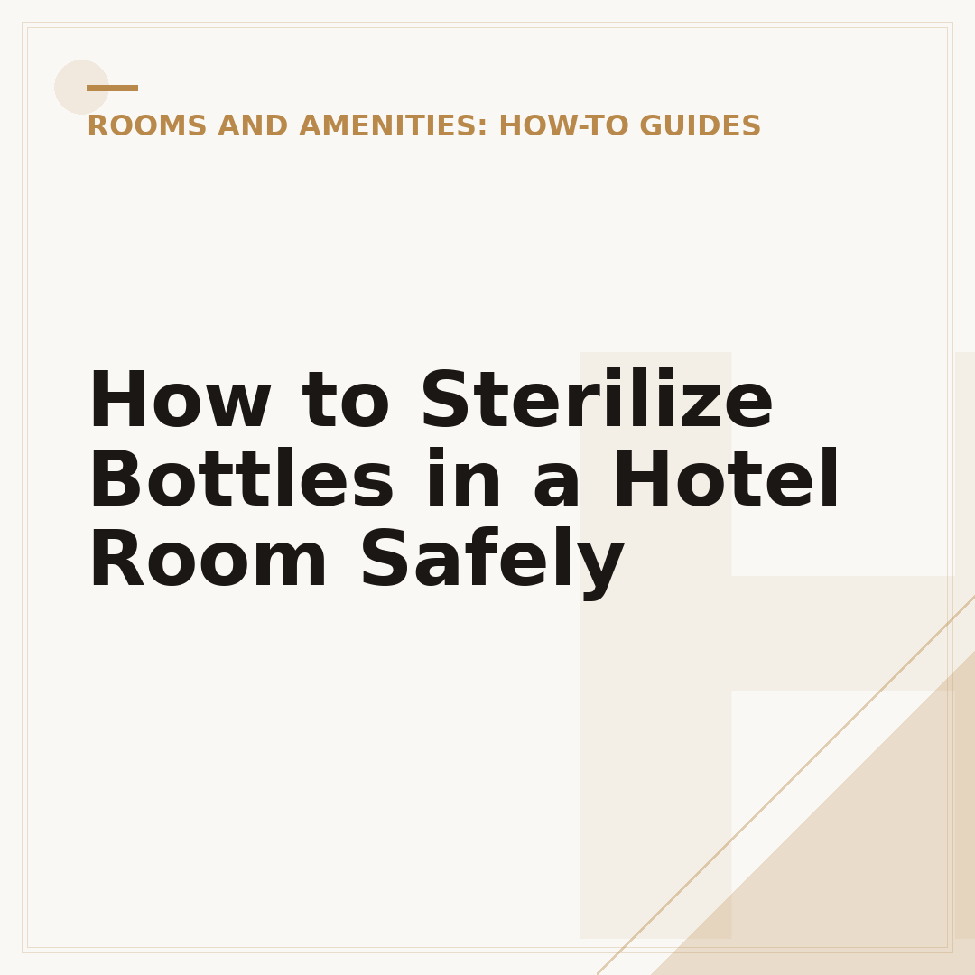 How to Sterilize Bottles in a Hotel Room Safely