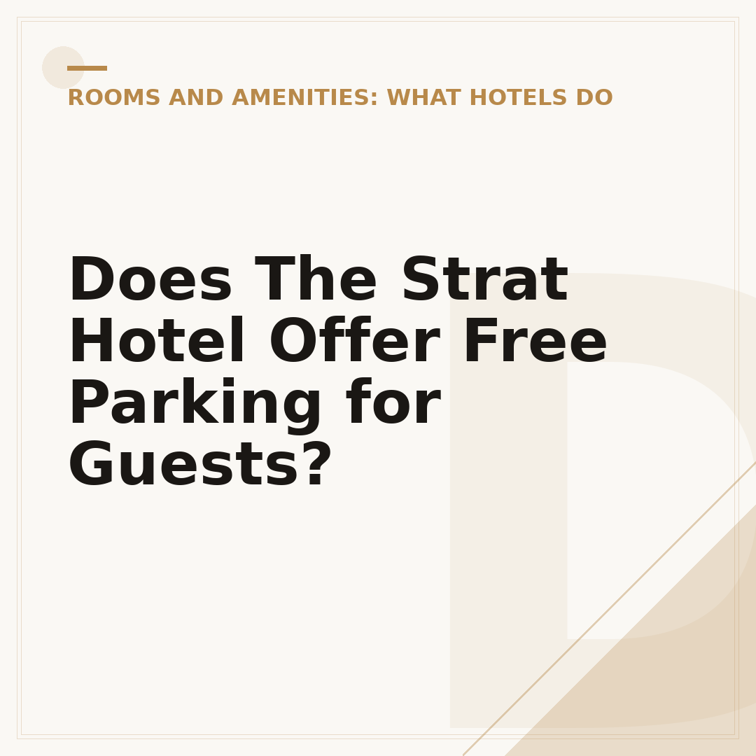 Does The Strat Hotel Offer Free Parking for Guests?