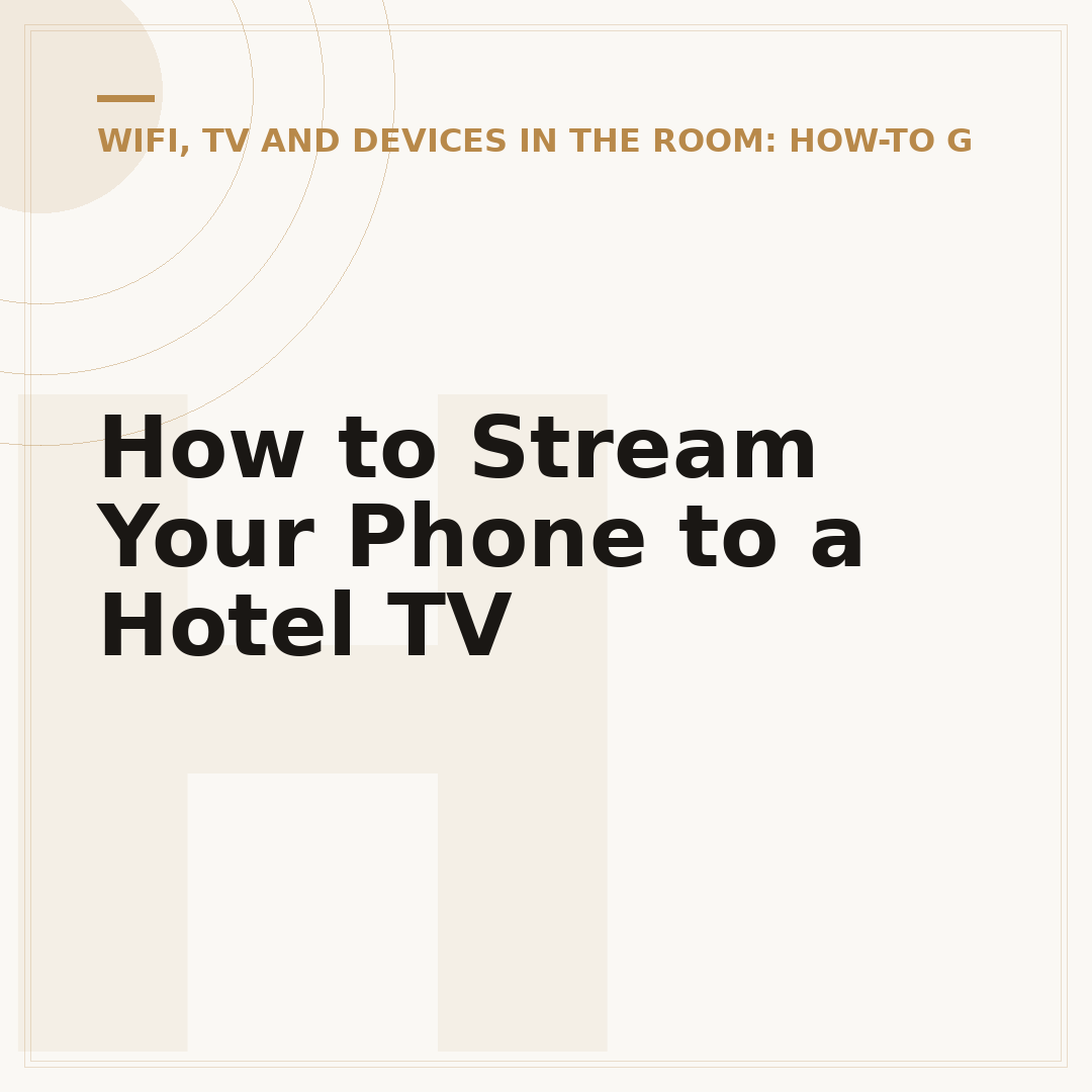 How to Stream Your Phone to a Hotel TV