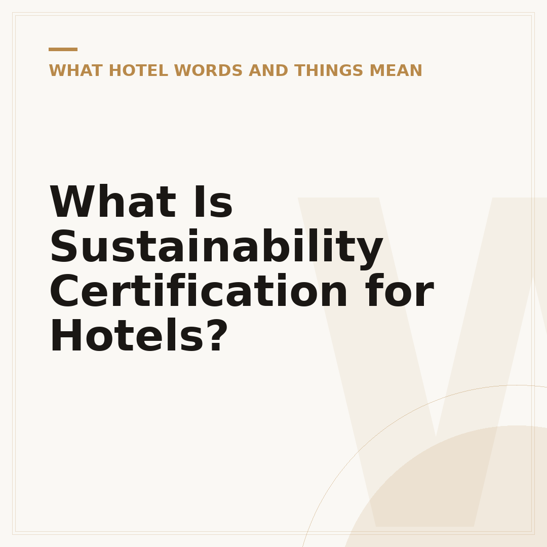 What Is Sustainability Certification for Hotels?